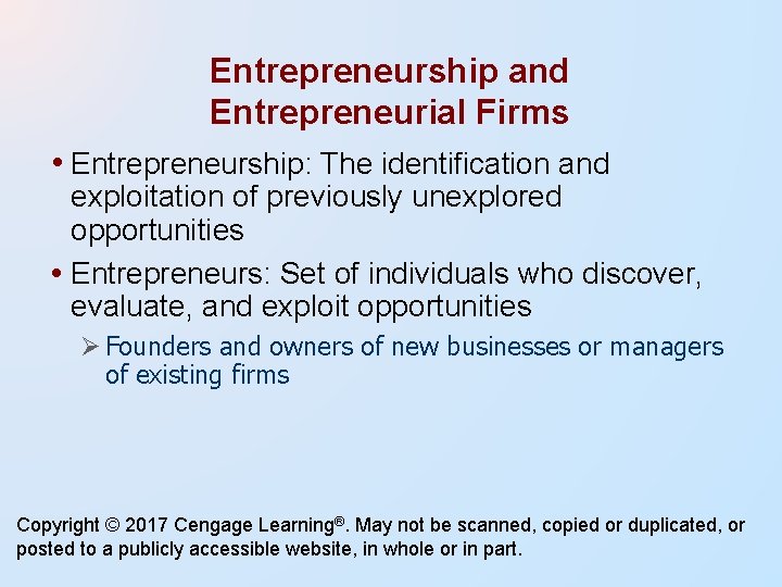 Entrepreneurship and Entrepreneurial Firms • Entrepreneurship: The identification and exploitation of previously unexplored opportunities Entrepreneurship and Entrepreneurial Firms • Entrepreneurship: The identification and exploitation of previously unexplored opportunities