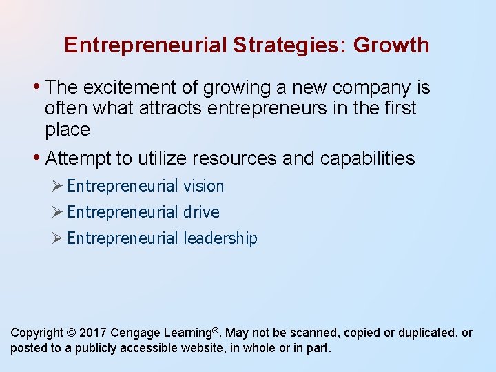 Entrepreneurial Strategies: Growth • The excitement of growing a new company is often what Entrepreneurial Strategies: Growth • The excitement of growing a new company is often what