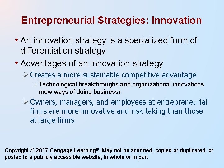 Entrepreneurial Strategies: Innovation • An innovation strategy is a specialized form of differentiation strategy Entrepreneurial Strategies: Innovation • An innovation strategy is a specialized form of differentiation strategy