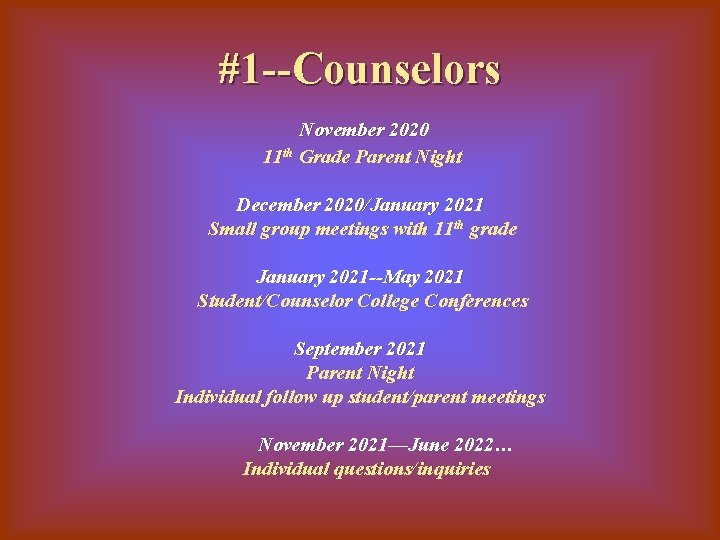 #1 --Counselors November 2020 11 th Grade Parent Night December 2020/January 2021 Small group