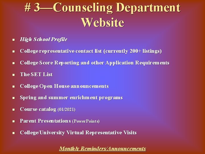# 3—Counseling Department Website n High School Profile n College representative contact list (currently