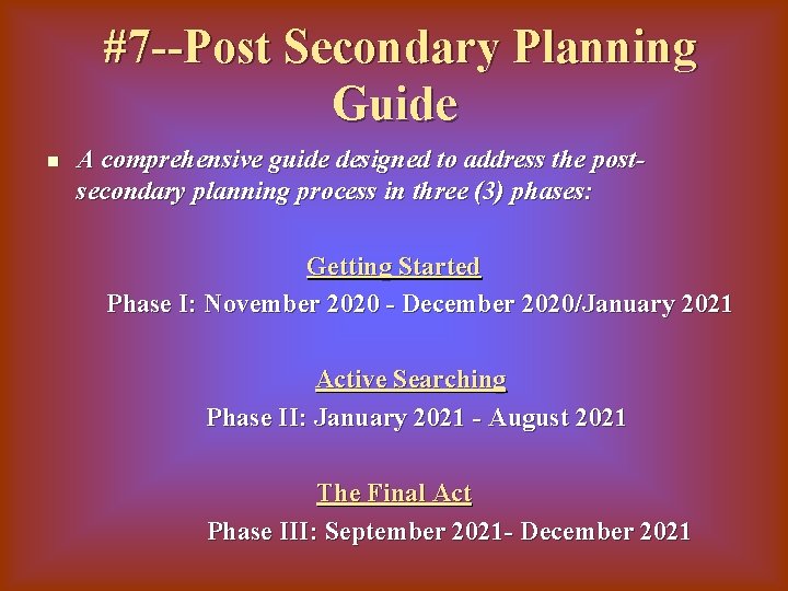 #7 --Post Secondary Planning Guide n A comprehensive guide designed to address the postsecondary
