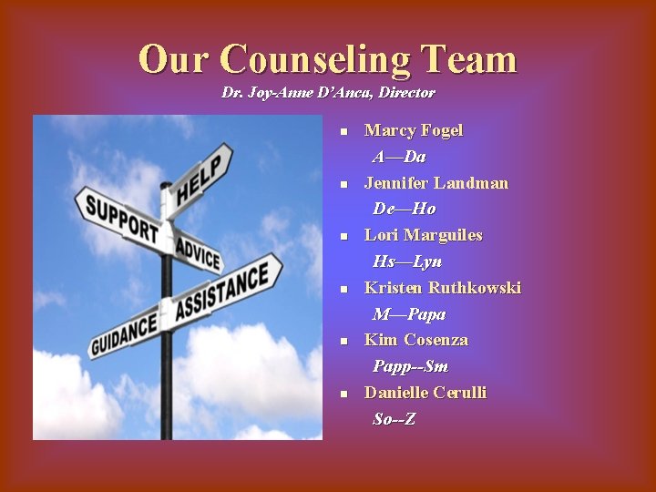 Our Counseling Team Dr. Joy-Anne D’Anca, Director n n n Marcy Fogel A—Da Jennifer