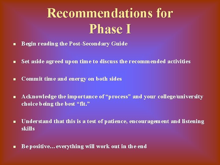 Recommendations for Phase I n Begin reading the Post-Secondary Guide n Set aside agreed