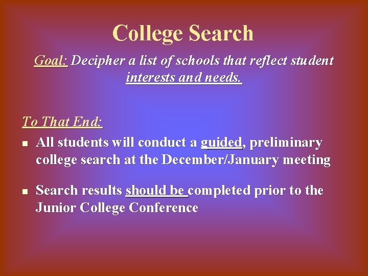 College Search Goal: Decipher a list of schools that reflect student interests and needs.