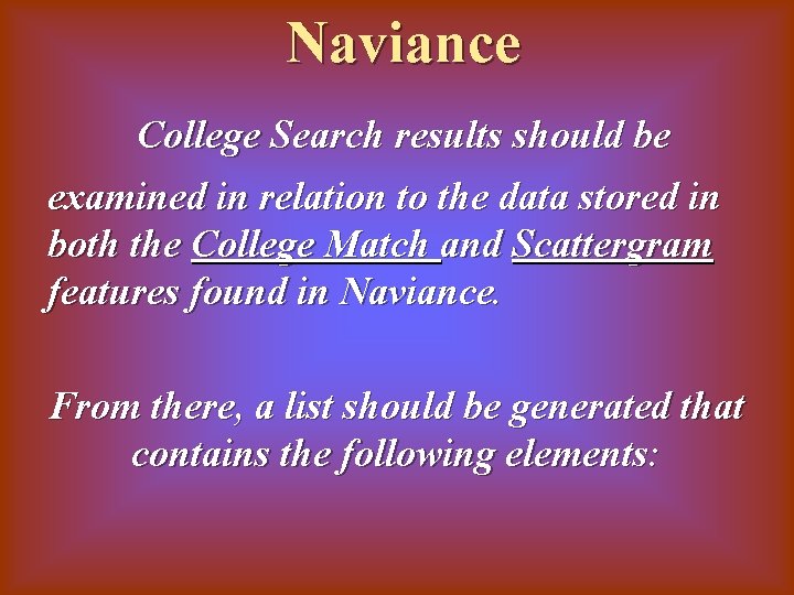 Naviance College Search results should be examined in relation to the data stored in
