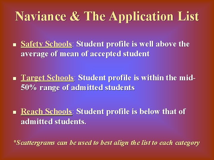 Naviance & The Application List n n n Safety Schools: Student profile is well