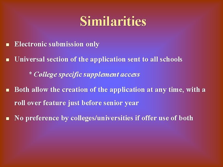 Similarities n Electronic submission only n Universal section of the application sent to all