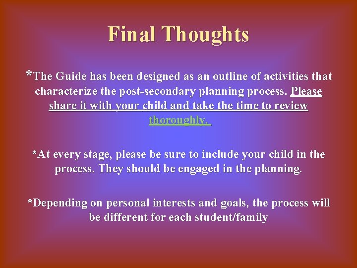 Final Thoughts *The Guide has been designed as an outline of activities that characterize