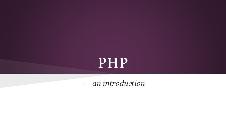 PHP - an introduction 