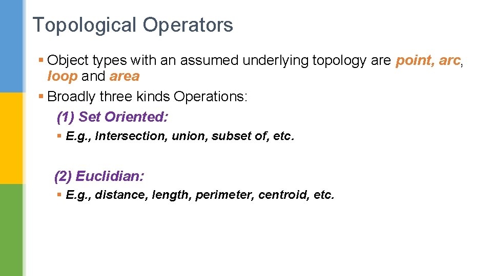 Topological Operators § Object types with an assumed underlying topology are point, arc, loop