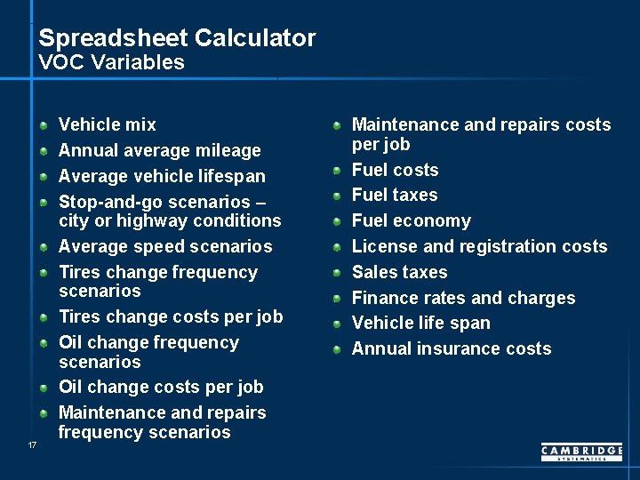 Spreadsheet Calculator VOC Variables 17 Vehicle mix Annual average mileage Average vehicle lifespan Stop-and-go