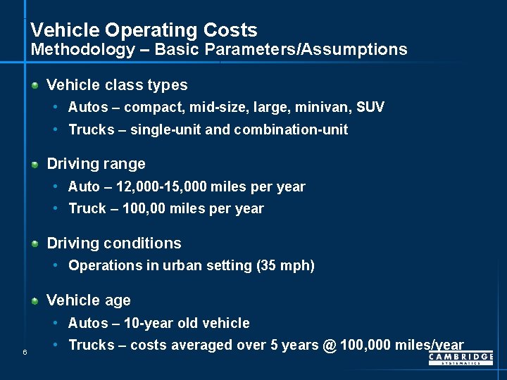 Vehicle Operating Costs Methodology – Basic Parameters/Assumptions Vehicle class types • Autos – compact,