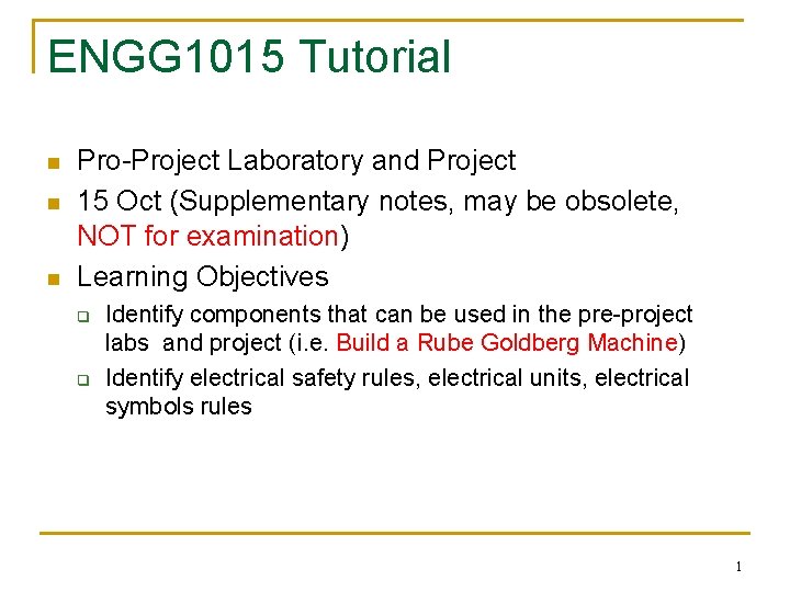 ENGG 1015 Tutorial n n n Pro-Project Laboratory and Project 15 Oct (Supplementary notes,