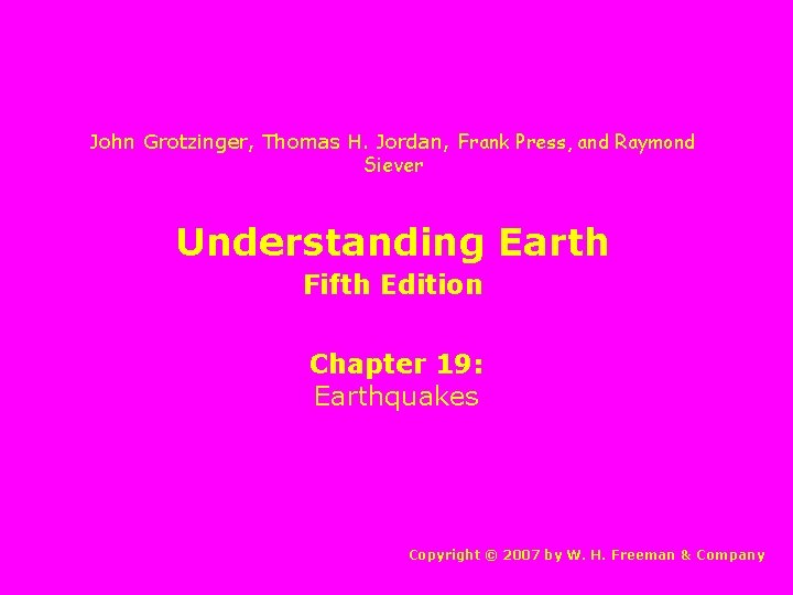 John Grotzinger, Thomas H. Jordan, Frank Press, and Raymond Siever Understanding Earth Fifth Edition