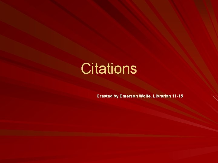 Citations Created by Emerson Wolfe, Librarian 11 -15 