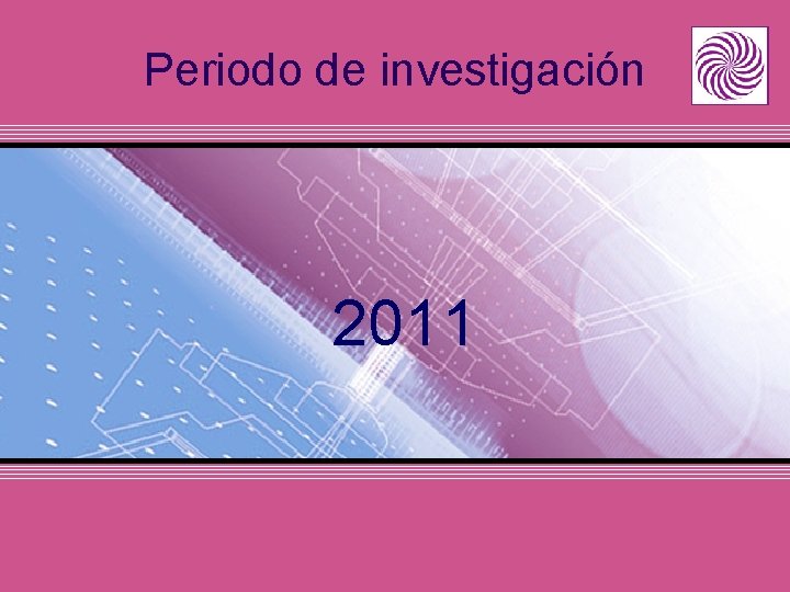 Periodo de investigación 2011 