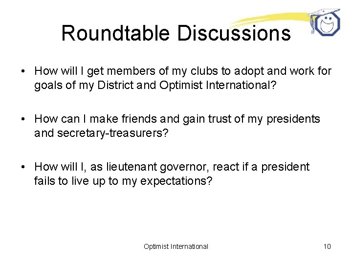 Roundtable Discussions • How will I get members of my clubs to adopt and