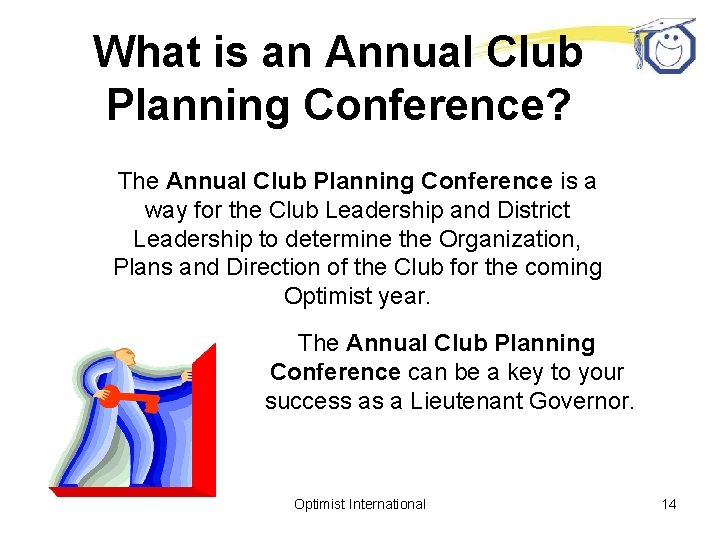 What is an Annual Club Planning Conference? The Annual Club Planning Conference is a