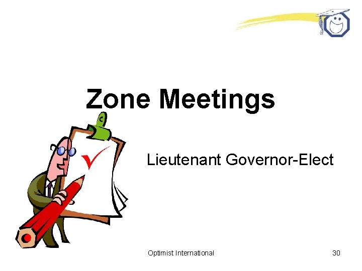 Zone Meetings Lieutenant Governor-Elect Optimist International 30 