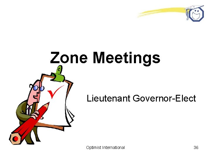 Zone Meetings Lieutenant Governor-Elect Optimist International 36 