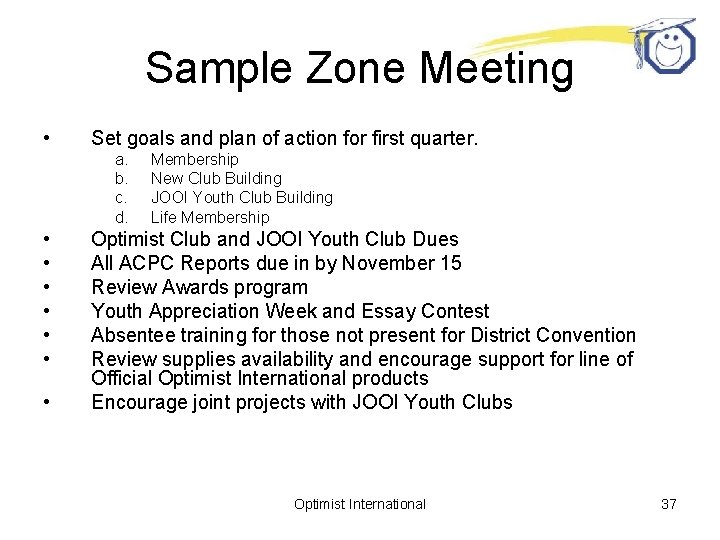 Sample Zone Meeting • Set goals and plan of action for first quarter. a.