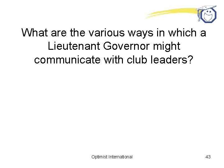 What are the various ways in which a Lieutenant Governor might communicate with club