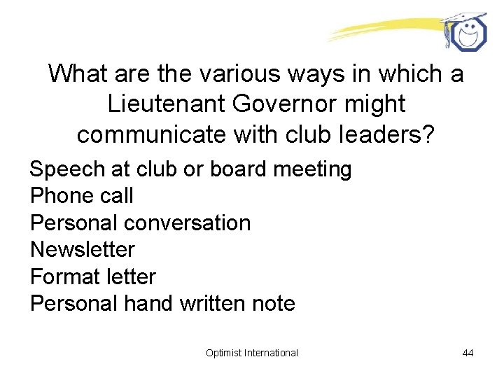 What are the various ways in which a Lieutenant Governor might communicate with club