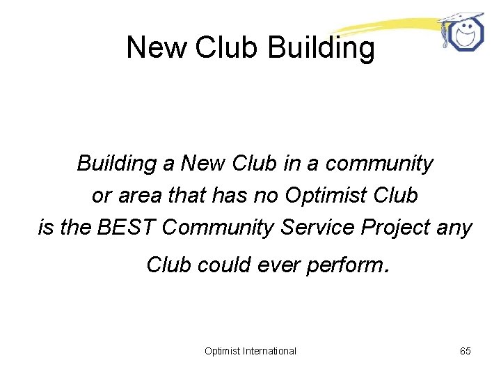 New Club Building a New Club in a community or area that has no