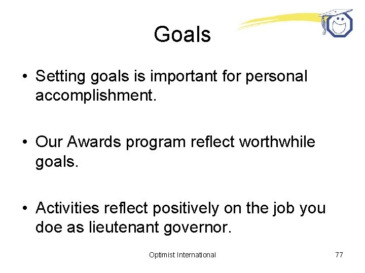 Goals • Setting goals is important for personal accomplishment. • Our Awards program reflect