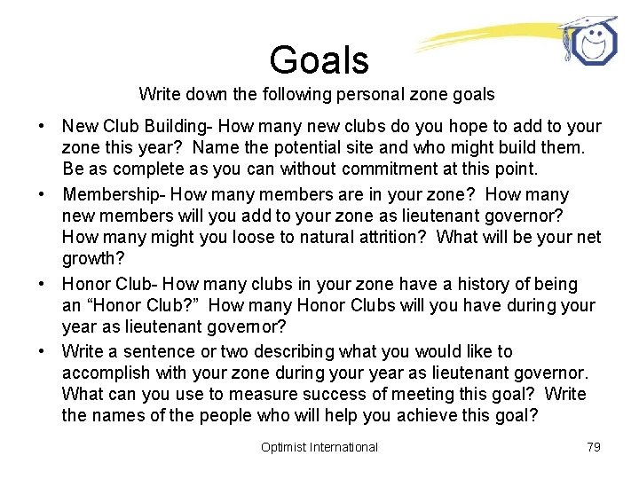 Goals Write down the following personal zone goals • New Club Building- How many