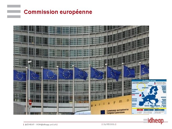 Commission européenne | ©IDHEAP - NOM@idheap. unil. ch | | 21/05/2021 | 