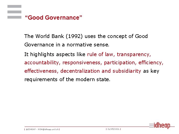 “Good Governance” The World Bank (1992) uses the concept of Good Governance in a