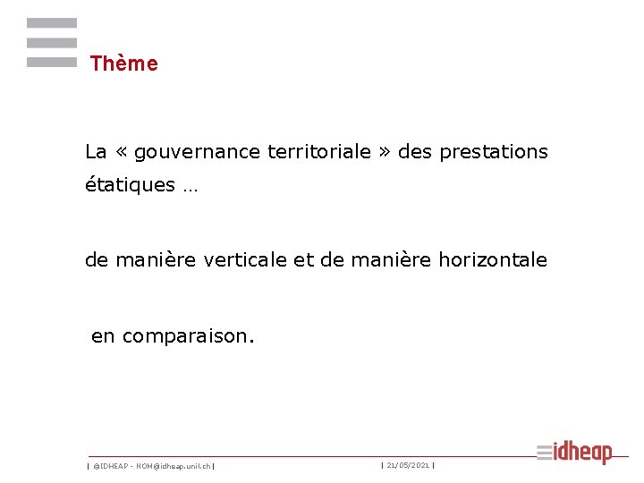Thème La « gouvernance territoriale » des prestations étatiques … de manière verticale et