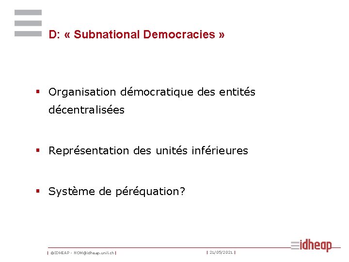 D: « Subnational Democracies » § Organisation démocratique des entités décentralisées § Représentation des