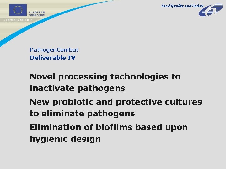 Food Quality and Safety Pathogen. Combat Deliverable IV Novel processing technologies to inactivate pathogens