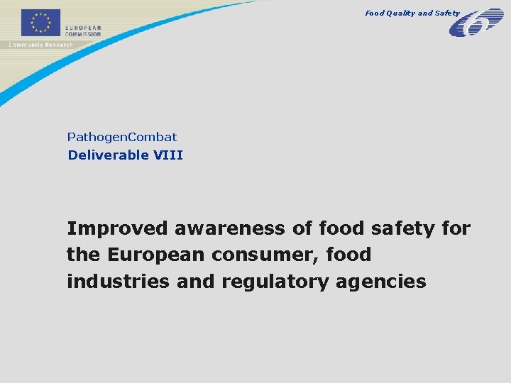 Food Quality and Safety Pathogen. Combat Deliverable VIII Improved awareness of food safety for