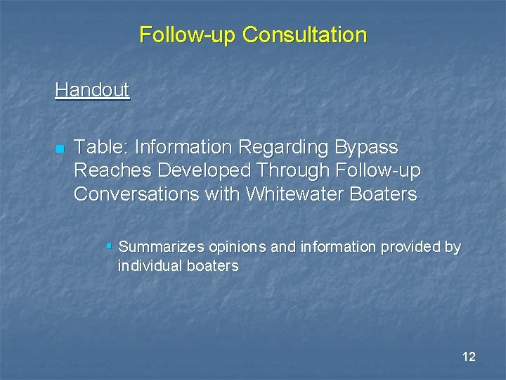 Follow-up Consultation Handout n Table: Information Regarding Bypass Reaches Developed Through Follow-up Conversations with Follow-up Consultation Handout n Table: Information Regarding Bypass Reaches Developed Through Follow-up Conversations with