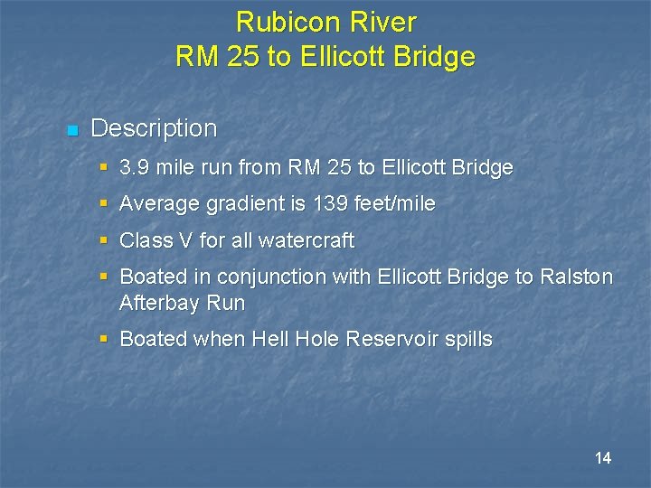 Rubicon River RM 25 to Ellicott Bridge n Description § 3. 9 mile run Rubicon River RM 25 to Ellicott Bridge n Description § 3. 9 mile run