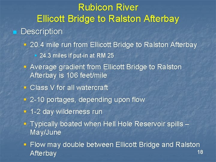 Rubicon River Ellicott Bridge to Ralston Afterbay n Description § 20. 4 mile run Rubicon River Ellicott Bridge to Ralston Afterbay n Description § 20. 4 mile run