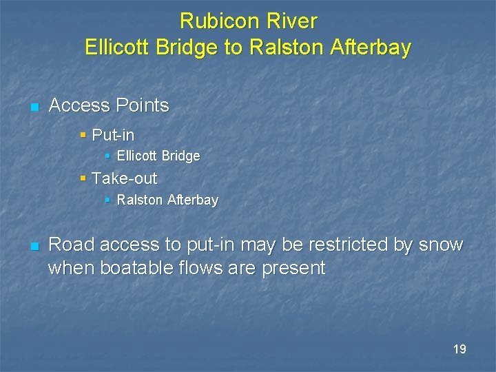 Rubicon River Ellicott Bridge to Ralston Afterbay n Access Points § Put-in § Ellicott Rubicon River Ellicott Bridge to Ralston Afterbay n Access Points § Put-in § Ellicott