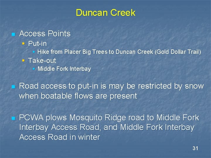 Duncan Creek n Access Points § Put-in § Hike from Placer Big Trees to Duncan Creek n Access Points § Put-in § Hike from Placer Big Trees to