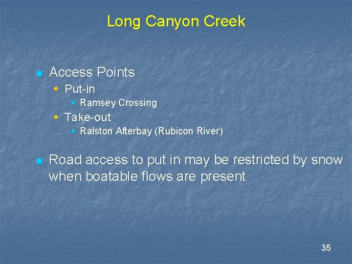 Long Canyon Creek n Access Points § Put-in § Ramsey Crossing § Take-out § Long Canyon Creek n Access Points § Put-in § Ramsey Crossing § Take-out §