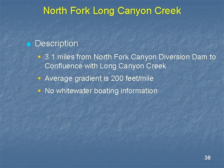 North Fork Long Canyon Creek n Description § 3. 1 miles from North Fork North Fork Long Canyon Creek n Description § 3. 1 miles from North Fork