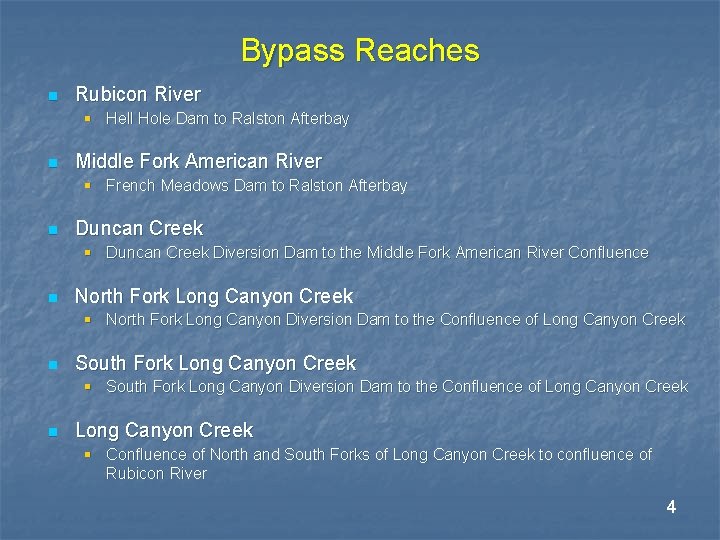 Bypass Reaches n Rubicon River § Hell Hole Dam to Ralston Afterbay n Middle Bypass Reaches n Rubicon River § Hell Hole Dam to Ralston Afterbay n Middle