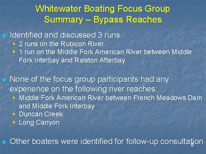 Whitewater Boating Focus Group Summary – Bypass Reaches n Identified and discussed 3 runs Whitewater Boating Focus Group Summary – Bypass Reaches n Identified and discussed 3 runs