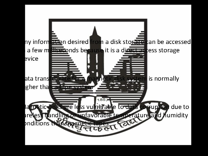  • Any information desired from a disk storage can be accessed in a