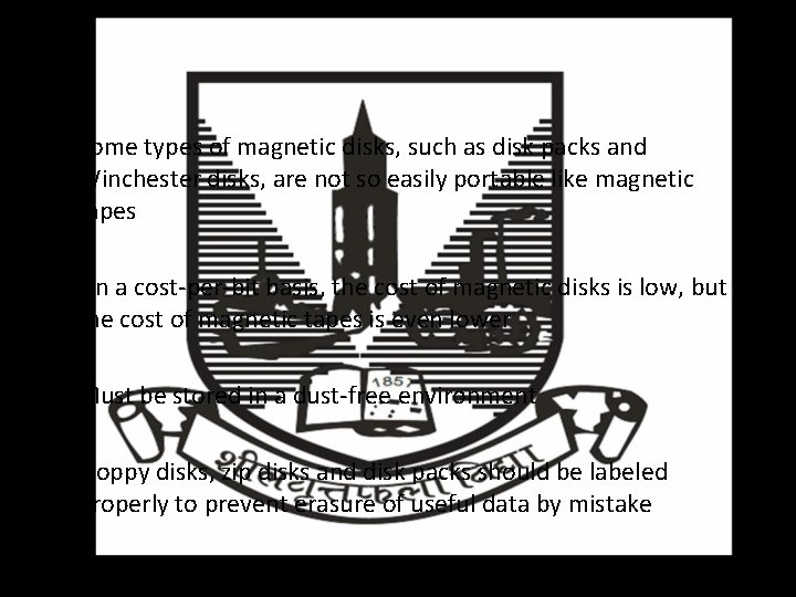  • Some types of magnetic disks, such as disk packs and Winchester disks,