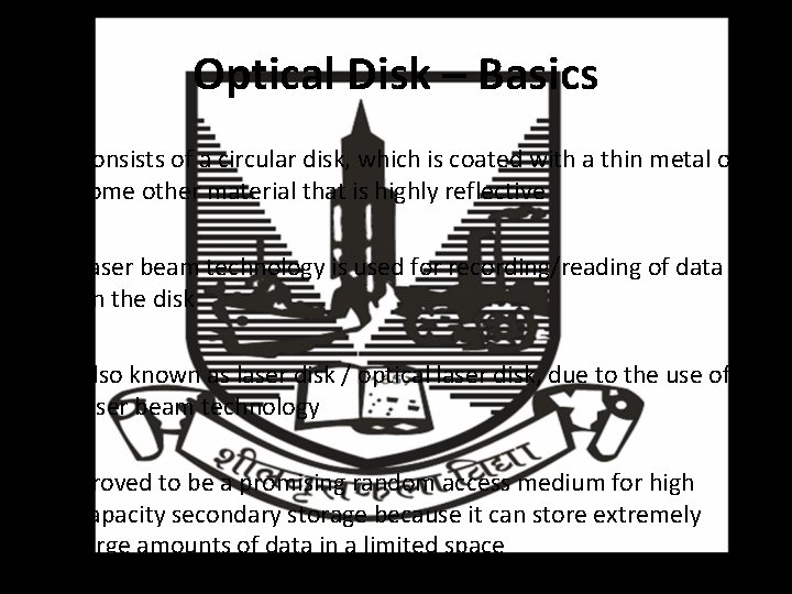 Optical Disk – Basics • Consists of a circular disk, which is coated with