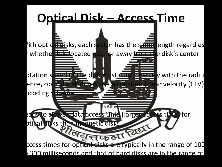 Optical Disk – Access Time • With optical disks, each sector has the same